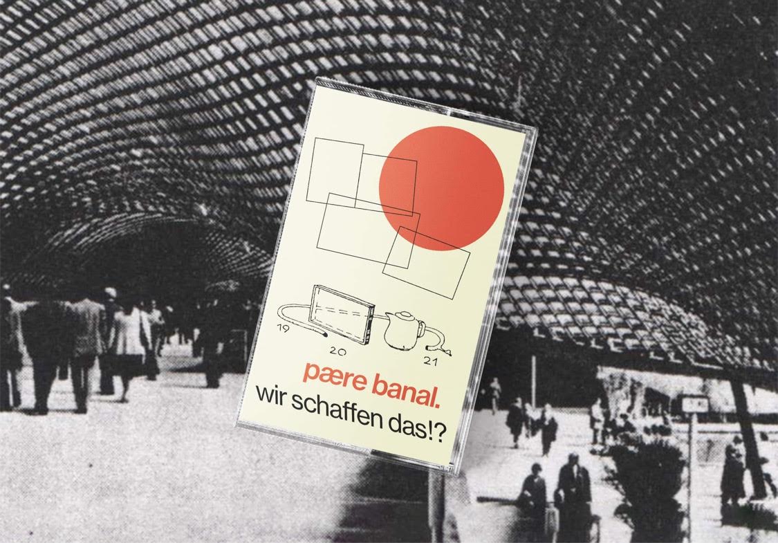 Pære Banalt - Wir Schaffen Das
