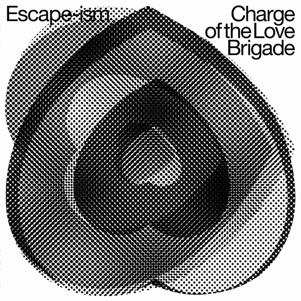 Escape-ism - Charge of The Love Brigade