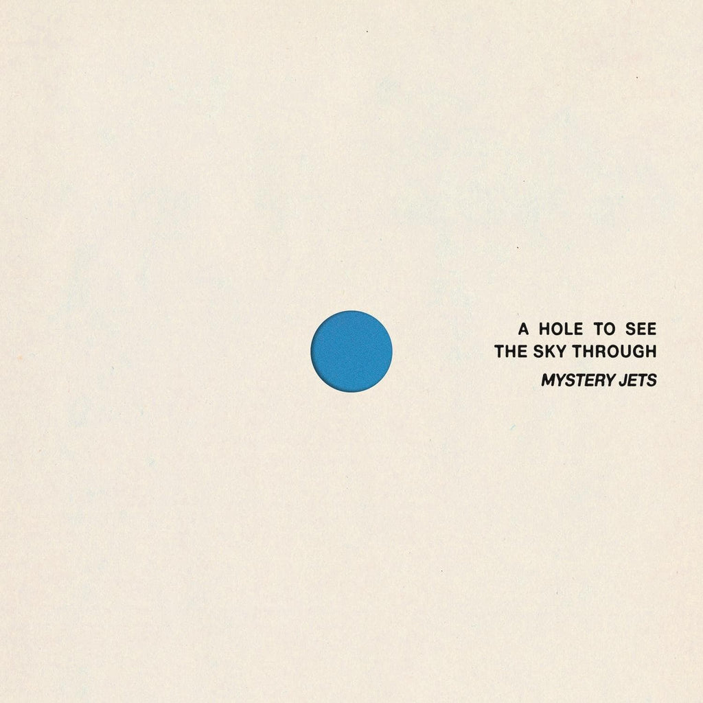 Mystery Jets - A Hole To See The Sky Through