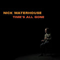 Nick Waterhouse - Times All Gone [VINYL]