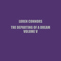 Loren Connors - The Departing Of A Dream. Vol. V [VINYL]