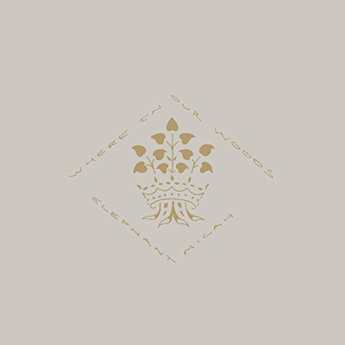 Elephant Micah - Where In Our Woods [VINYL]