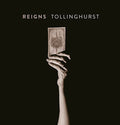Reigns - Tollinghurst [VINYL]