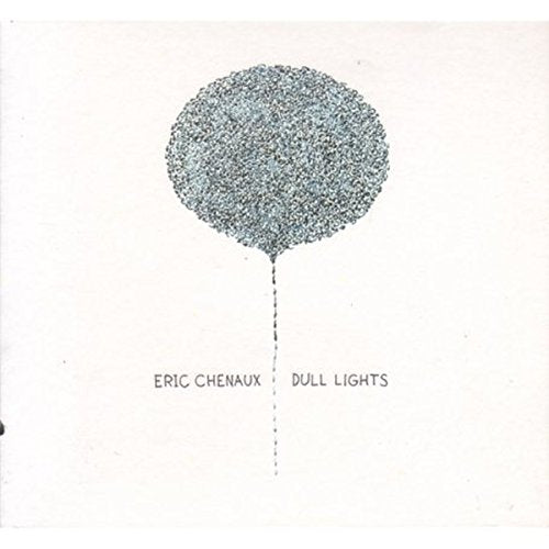 Chenaux; Eric - Dull Lights [VINYL]