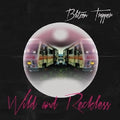 Blitzen Trapper - Wild And Reckless [VINYL]