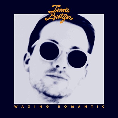 Travis Bretzer - Waxing Romantic  [VINYL]
