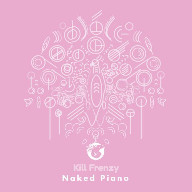 Kill Frenzy - NAKED PIANO [VINYL]