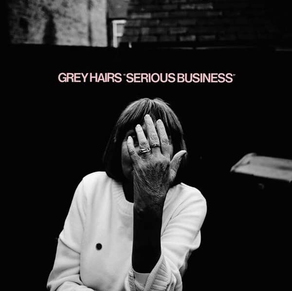 Grey Hairs - Serious Business  [VINYL]