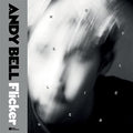 Andy Bell - Flicker  [VINYL]