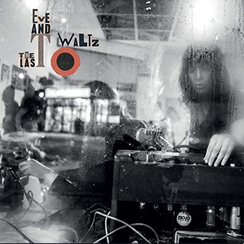 Eve And The Last Waltz - World Has Never Been More Beautiful [VINYL]