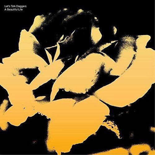 Let's Talk Daggers - A Beautiful Life [VINYL]