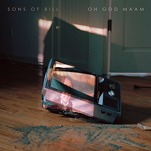 Sons Of Bill - Oh God Ma'am  [VINYL]