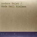 Anders Holst / Mads Emil Nielsen - Anders Holst / Mads Emil Nielsen [VINYL]