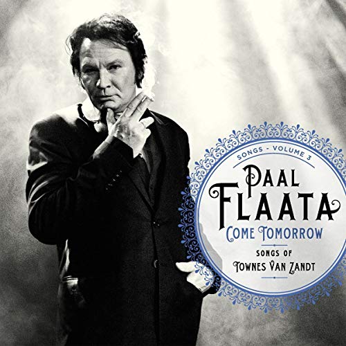 Paal Flaata - Come Tomorrow - Songs of Townes Van Zandt  [VINYL]