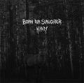 Born For Slaughter/myteri - Split 7 [7"] [VINYL]