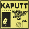 Kaputt - Movement Now / Another War Talk [VINYL]