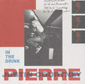 Justin Courtney Pierre - In The Drink [VINYL]