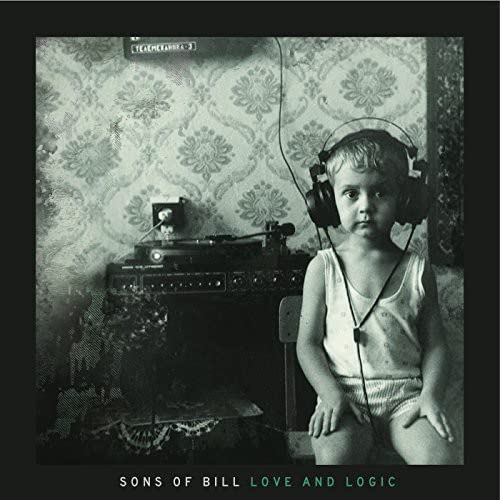 Sons Of Bill - Love And Logic  [VINYL]