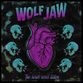 Wolf Jaw - The Heart Won't Listen [VINYL]