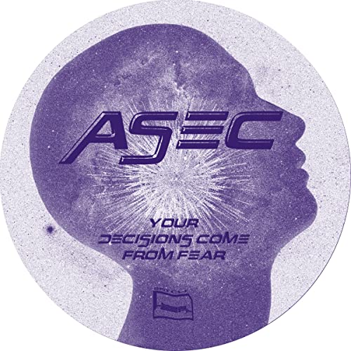 Asec - YOUR DECISIONS COME FROM FEAR [VINYL]