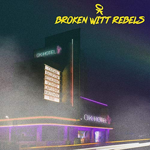 Broken Witt Rebels - OK Hotel  [VINYL]