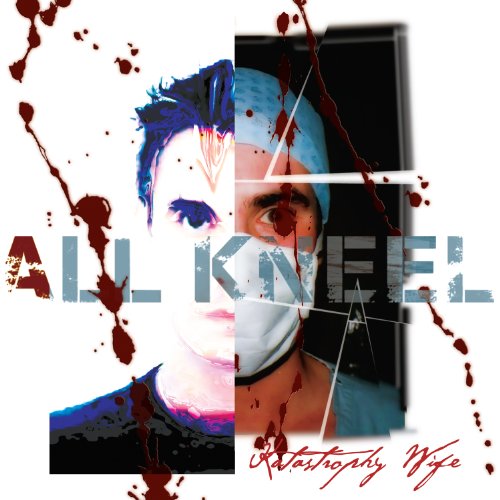Katastrophy Wife - All Kneel [VINYL]