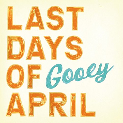 Last Days Of April - Gooey [VINYL]