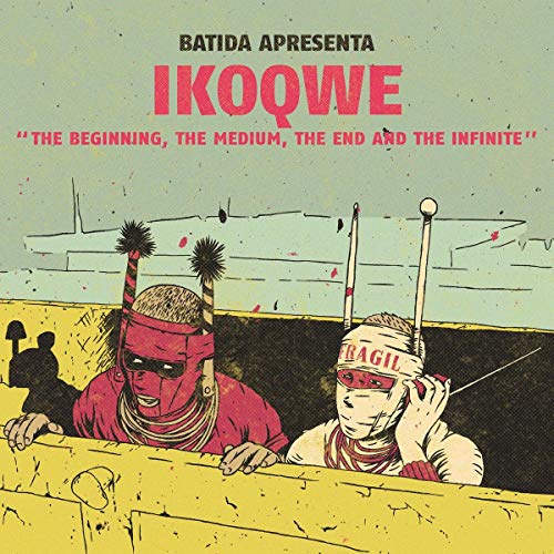 Ikoqwe Feat. Batida & Ikonoklasta - The Beginning, The Medium, The End And The Infinite (LP)  [VINYL]