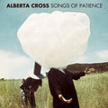 Alberta Cross - Songs of Patience [VINYL]