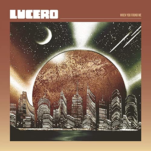 Lucero - When You Found Me  [VINYL]