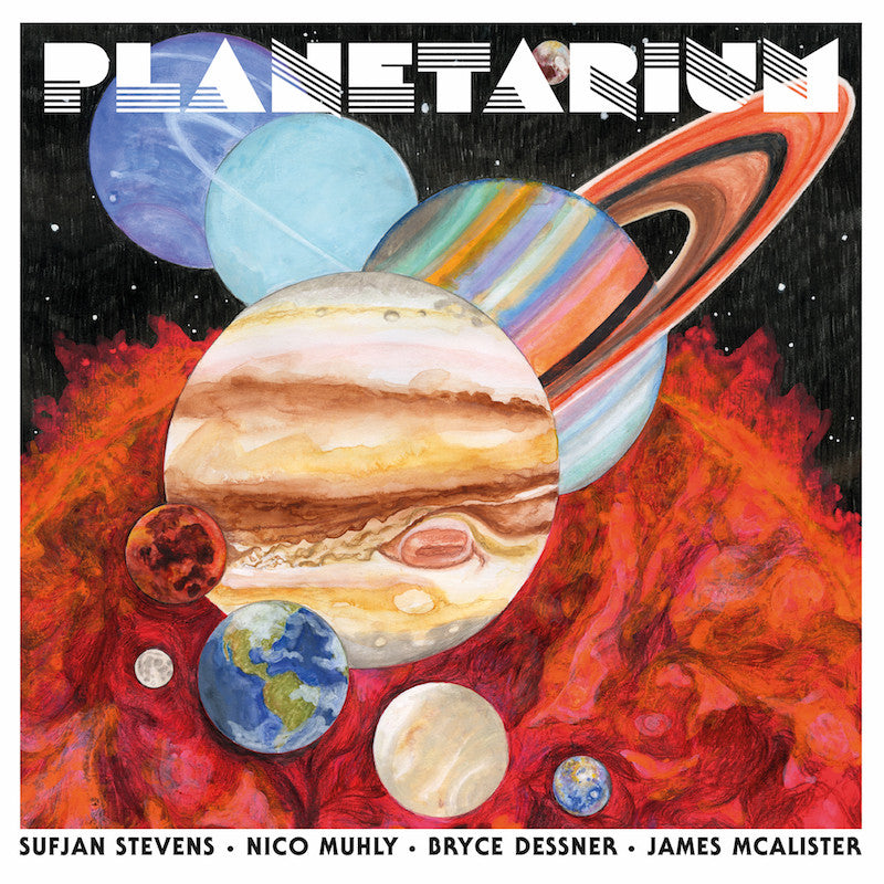 Stevens, Sufjan Bryce Dessner, Nico Muhly, James McAlister - Planetarium'