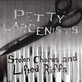 Petty Larcenists - Stolen Chords And Lifted Riffs  [VINYL]