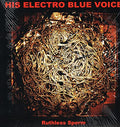 His Electro Blue Voice - Ruthless Sperm [VINYL]