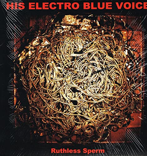 His Electro Blue Voice - Ruthless Sperm [VINYL]