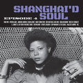 Various Artists - SHANGHAI'D SOUL: EPISODE 4 [VINYL]