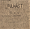 Fulhast - Broken  [VINYL]