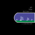 At The Drive-In - In/Casino/Out