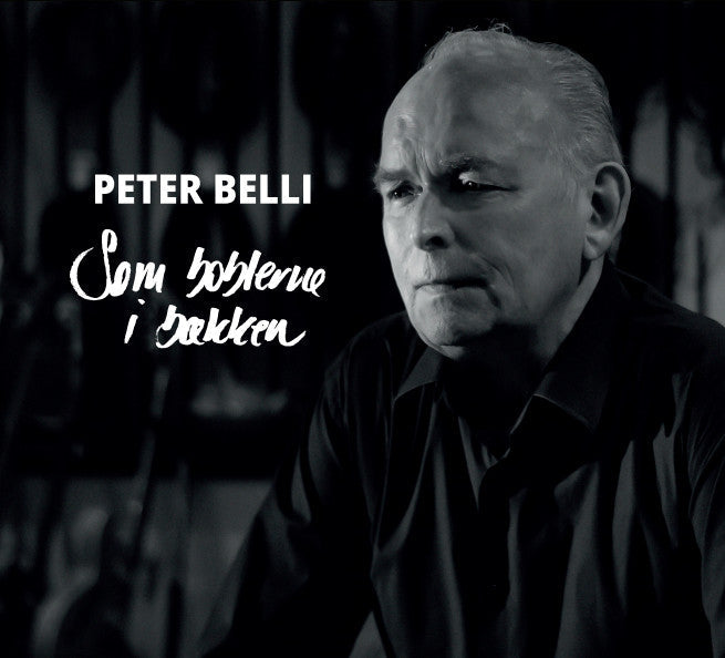 Belli, Peter - Som Boblerne i Bækken