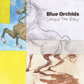 Blue Orchids - Speed The Day