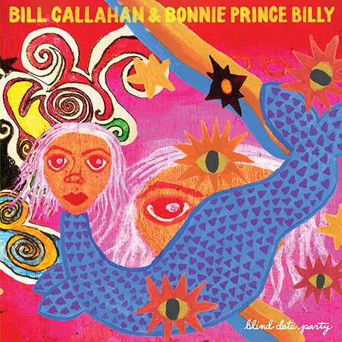 Bill Callahan & Bonnie 'Prince' Billy - Blind Date Party