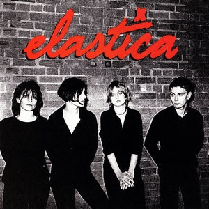 Elastica - Elastica (Deluxe Edition)