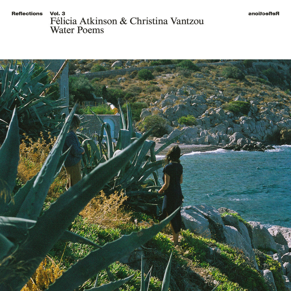 Félicia Atkinson and Christina Vantzou - Reflections Vol. 3: Water Poems