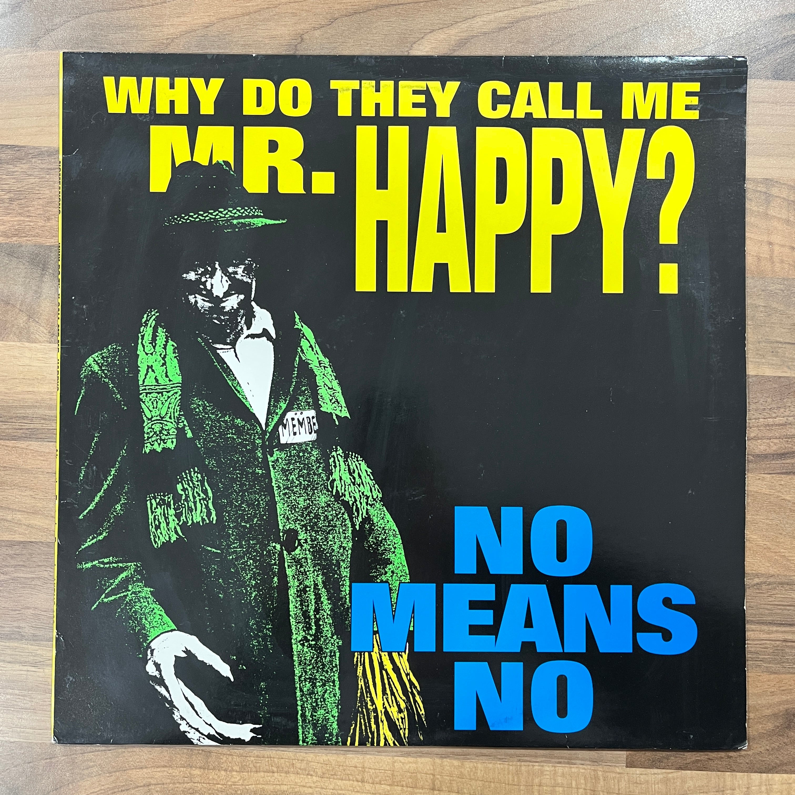 No Means No ‎– Why Do They Call Me Mr. Happy?