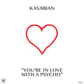 Kasabian - You're In Love With A Psycho