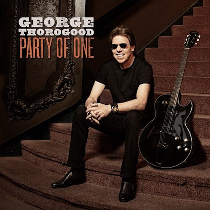 Thorogood, George  - Party Of One