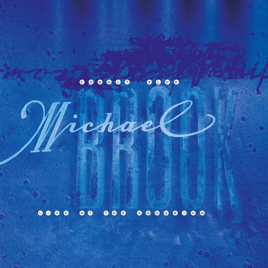 Michael Brook - Cobalt Blue & Live at the Aquarium