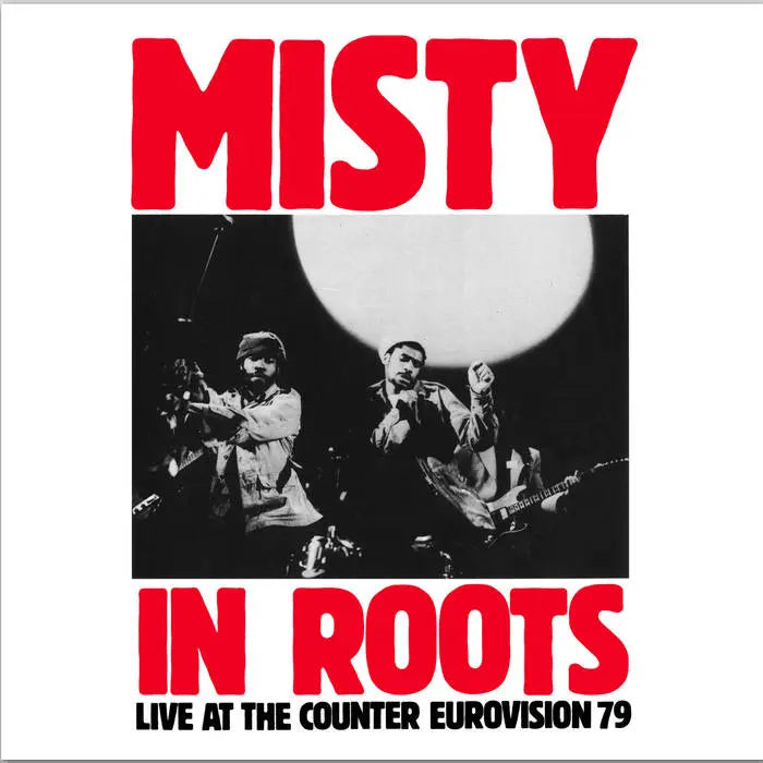 Misty In Roots - Live At Counter Eurovision ’79