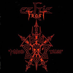 Celtic Frost - Morbid Tales