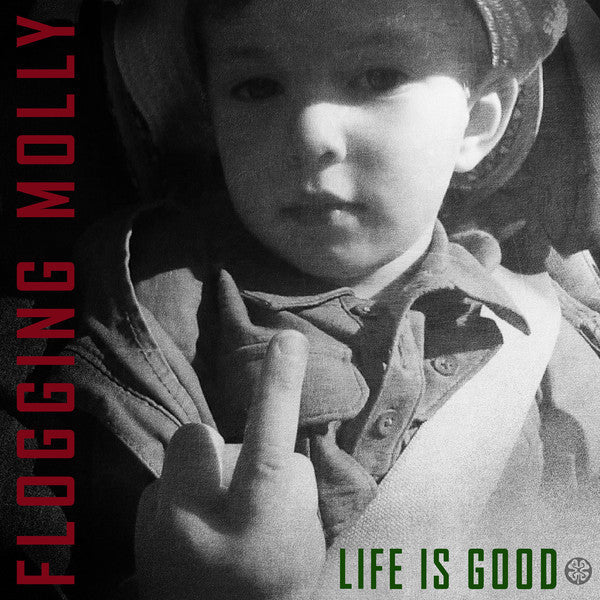 Flogging Molly ‎– Life Is Good