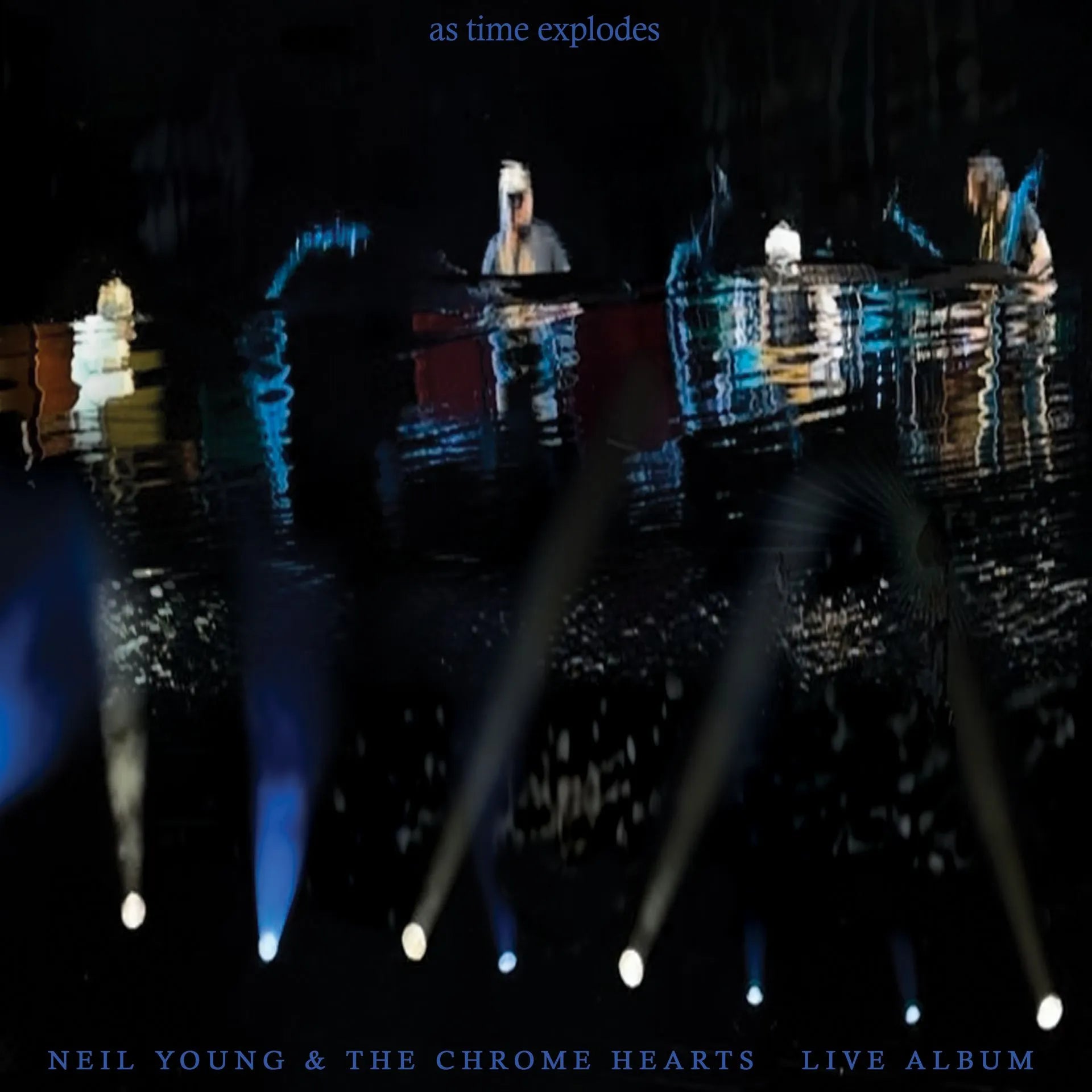 Neil Young & The Chrome Hearts As Time Explodes